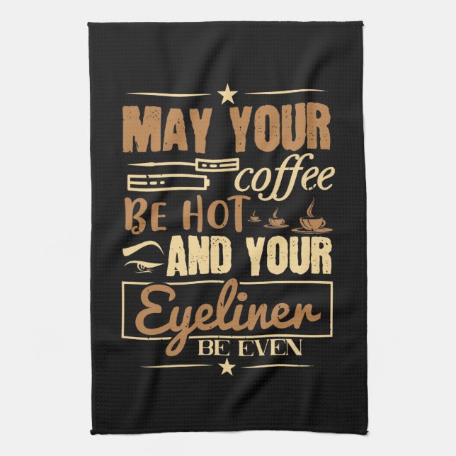 Smink - Varm kaffe och till och med eyeliner Kökshandduk (Vertikal)