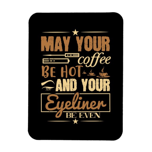 Smink - Varm kaffe och till och med eyeliner Magnet (Vertikal)