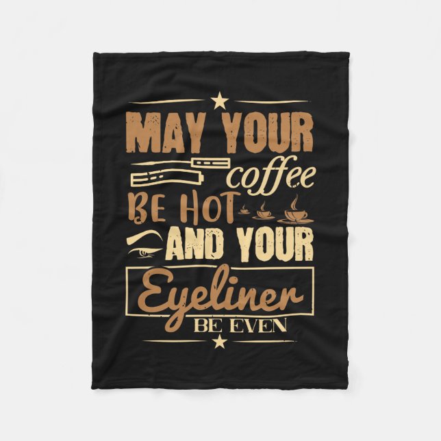 Smink - Varmt kaffe och till och med eyeliner Fleecefilt (Framsidan)