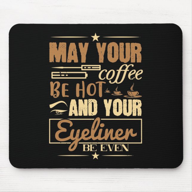 Smink - Varmt kaffe och till och med eyeliner Musmatta (Framsidan)