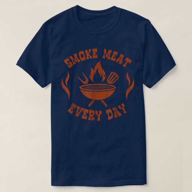 Smoke Kött varje dagBbq SmokerFunny Bbq-tillbehör T Shirt (Design framsida)