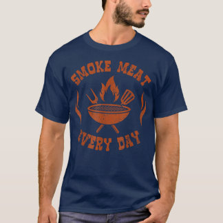 Smoke Kött varje dagBbq SmokerFunny Bbq-tillbehör T Shirt
