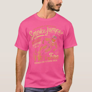 Smokejumper Skydiving into Fire verkade vara en Br T Shirt