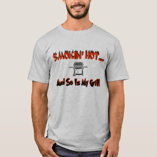 Smokin hoade….,och är så mitt grillar t-shirt