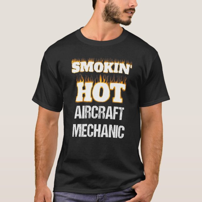 Smokin' Hot Aircraft Mechanic Career Profession Pr T Shirt (Framsida)