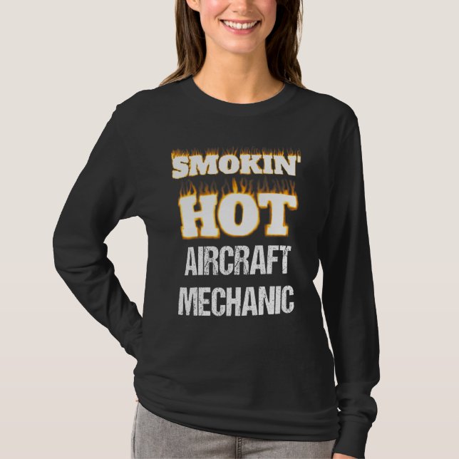 Smokin' Hot Aircraft Mechanic Career Profession Pr T Shirt (Framsida)