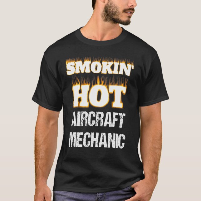 Smokin' Hot Aircraft Mechanic Career Profession Pr T Shirt (Framsida)