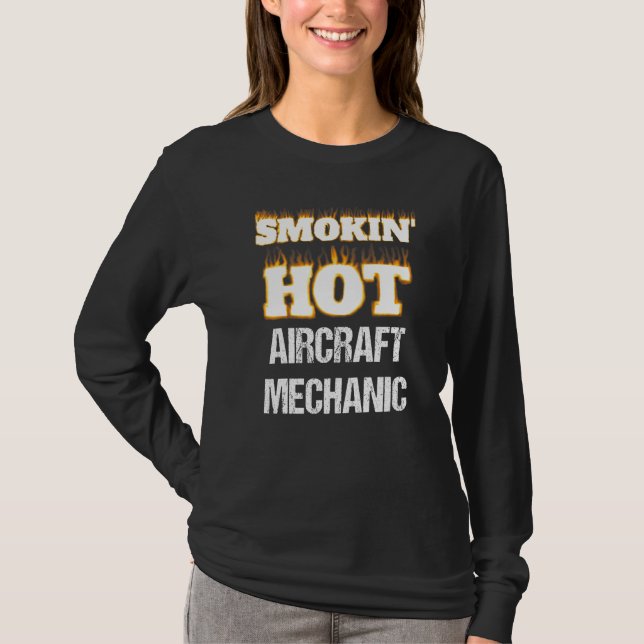 Smokin' Hot Aircraft Mechanic Career Profession Pr T Shirt (Framsida)
