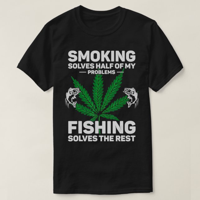Smoking Solves Half Of My Problems Fishing Solves  T Shirt (Design framsida)