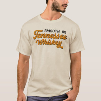 Smooth as Tennessee Whiskey T Shirt