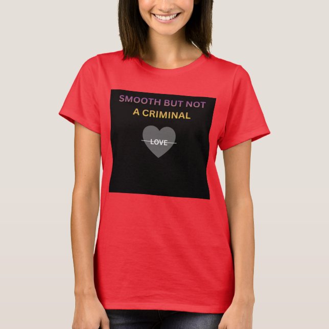 Smooth But Not a Criminal Damtröja T Shirt (Framsida)