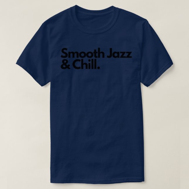 Smooth Jazz Chill T Shirt (Design framsida)