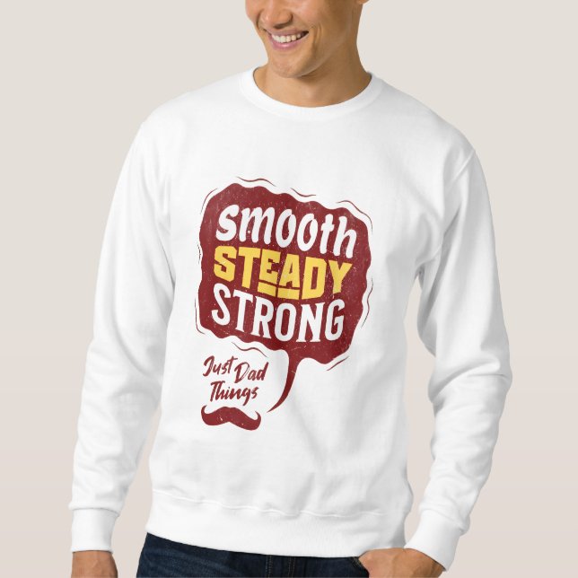 Smooth Steady Strong Pappa Tee - Perfekt Lång Ärmad Tröja (Framsida)