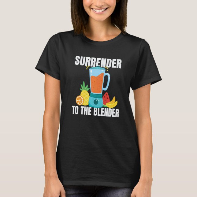 Smoothie Vegan Hälsosam Ge upp för Mixern T Shirt (Framsida)