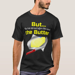 Smör, men ju mindre smör sprider sig på baksida t shirt