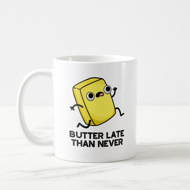 Smör sen än aldrig funny livsmedelsrund kaffemugg (Vänster)