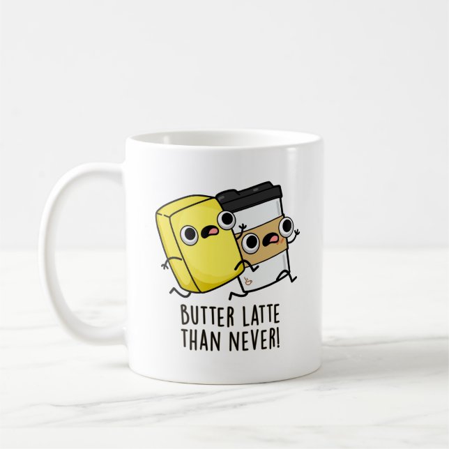 Smör sen än aldrig funny livsmedelsrund kaffemugg (Vänster)