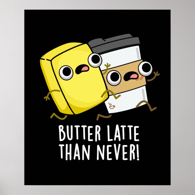 Smör sen än aldrig funny livsmedelsrund poster (Framsidan)