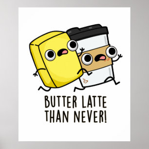 Smör sen än aldrig funny livsmedelsrund poster