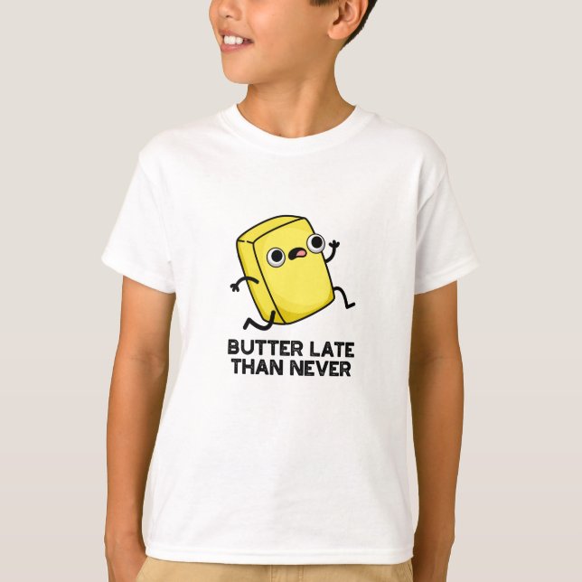 Smör sen än aldrig funny livsmedelsrund t shirt (Framsida)
