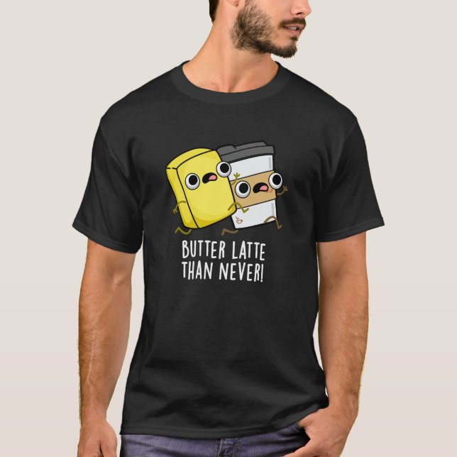 Smör sen än aldrig funny livsmedelsrund t shirt (Framsida)