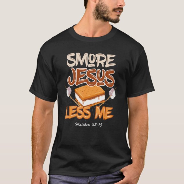 Smore Jesus Less Me Camping T Shirt (Framsida)