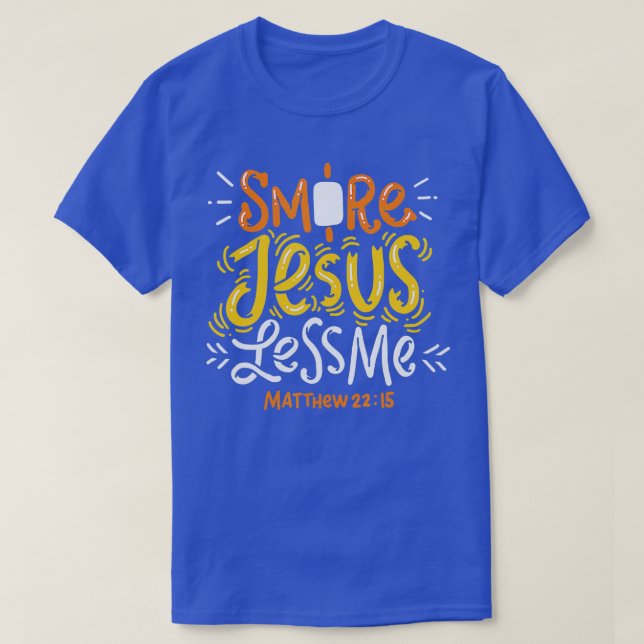 Smore Jesus Less Me Funny Camping T Shirt (Design framsida)