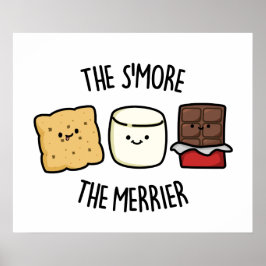 Smore the Merrier Funny Smore Pun Poster