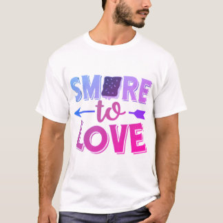 Smore to love motivate t shirt
