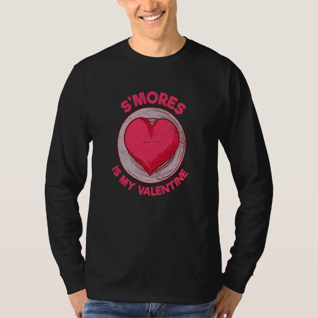 S'mores Is My Valentine Smores Biscuit Humor T Shirt (Framsida)
