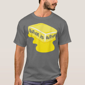 Smöret är bättre Underbar kokning T Shirt