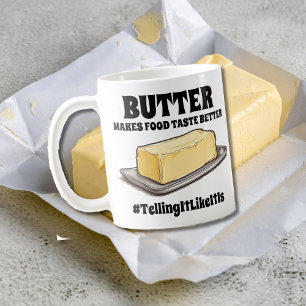 Smöret gör matsmak bättre TellingItlikeitIs Kaffemugg