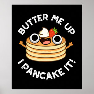 Smörj mig i Pancake it Funny Food Pun Mörk BG Poster