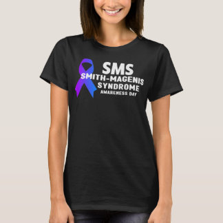 SMS Awareness Day - Smith-Magenis Syndrome Awarene T Shirt