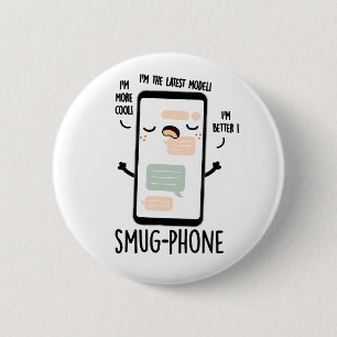 Smug Mobil Funny Cellphone Pun Knapp