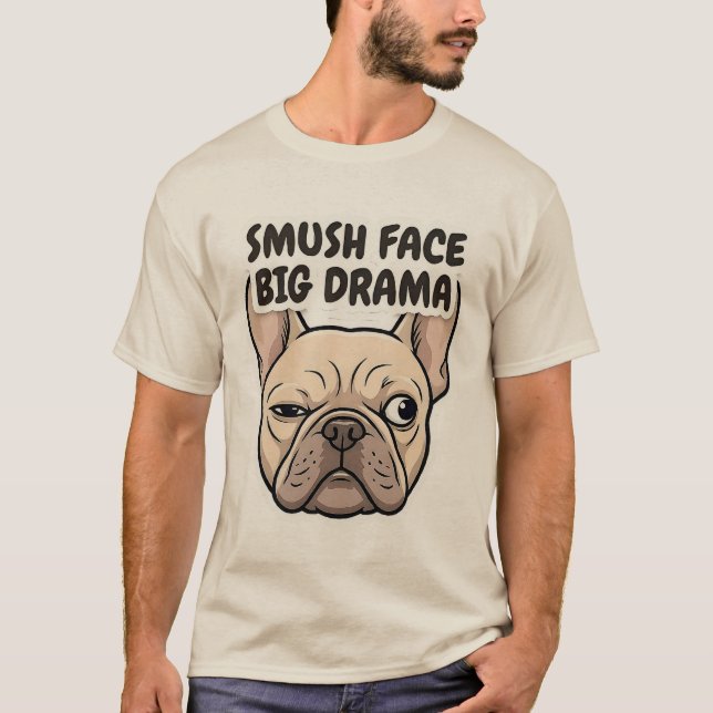 Smush Face Big Drama Frenchie Sticker T Shirt (Framsida)