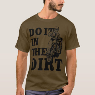 Smutsa Biker gör det i smutsig bike Motocros T Shirt