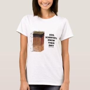Smutsa forskare vet deras smuts t-shirt