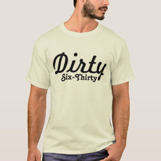 Smutsa ner den Six-Thirty utslagsplatsen T-shirt
