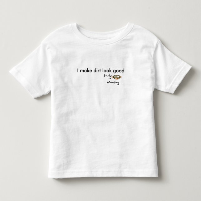 Smutsa ner MonkeyTM, mig gör smutslookbra Tee Shirt (Framsida)