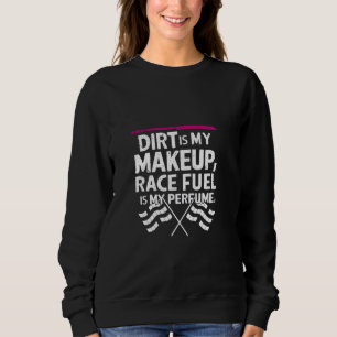 Smutsen är mitt Tävling-bränsle i Makeup är min Pa T Shirt