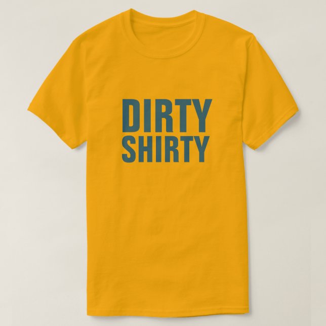 Smutsig skjorta Roliga barn TV-program slogan T Shirt (Design framsida)