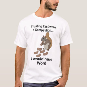 Snabb Ätande Ekorre Roligt Citat T Shirt