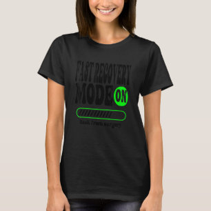Snabb återställningsläge från kirurgi Skaffa god t Shirt
