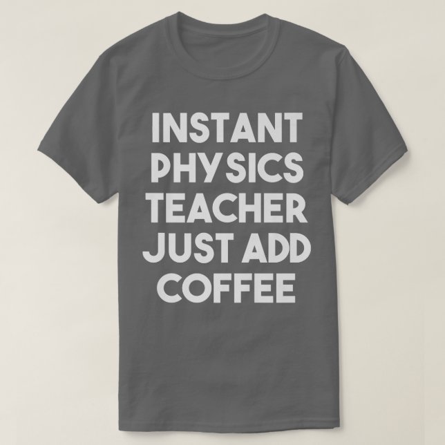Snabb fysiklärare tillsätt bara kaffe till enkelt  t shirt (Design framsida)