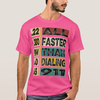Snabbare än 911 för Gun Älskare T Shirt