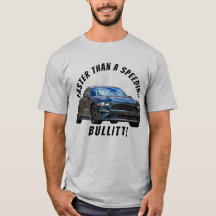 Snabbare än en Speing Bullitt! T-Shirt