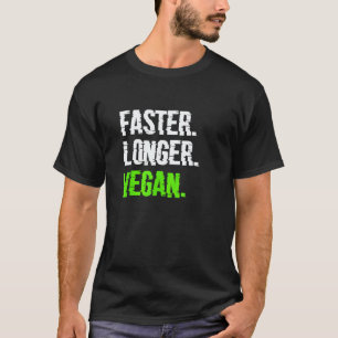 Snabbare Längre Vegan Vegetarisk Veganism Växtbase T Shirt