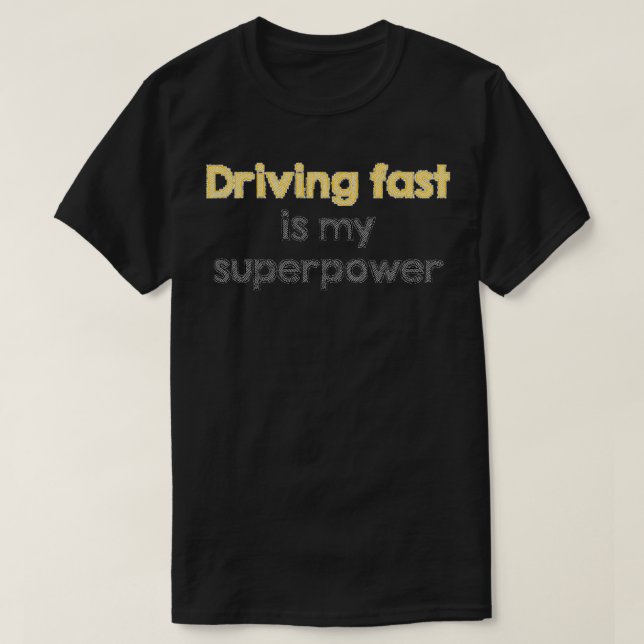 Snabbkörning är min superkraft t shirt (Design framsida)