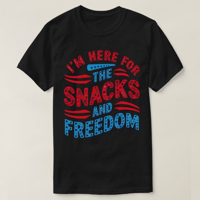 Snabbmeddelande här för Snacks and Freedom 1 T Shirt (Design framsida)